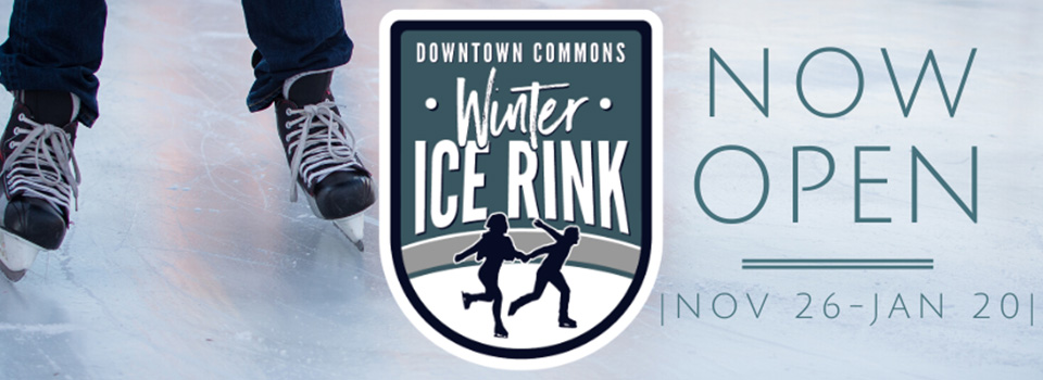Downtown Commons Ice Rink Now Open!